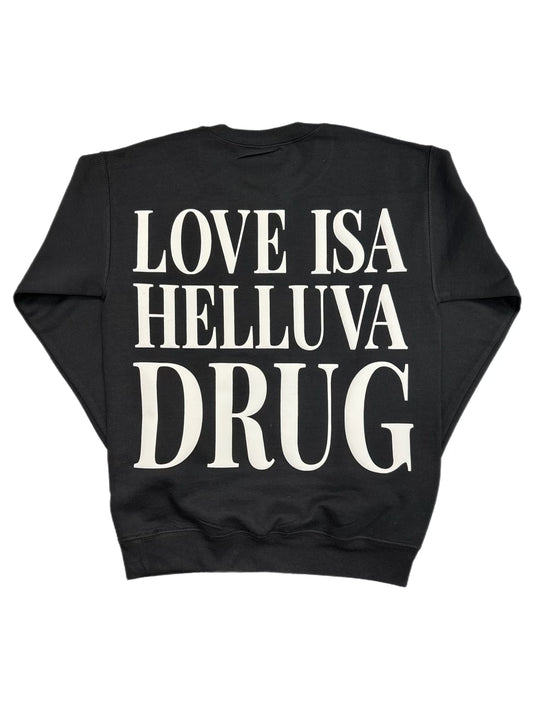 LOVE ISA HELLUVA DRUG