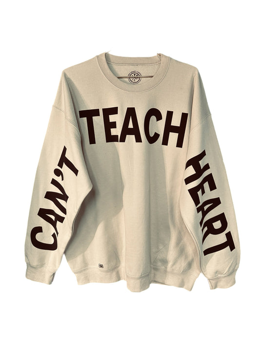 CAN’T TEACH HEART  (Sweatshirt)